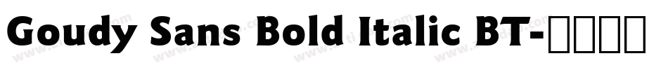 Goudy Sans Bold Italic BT字体转换